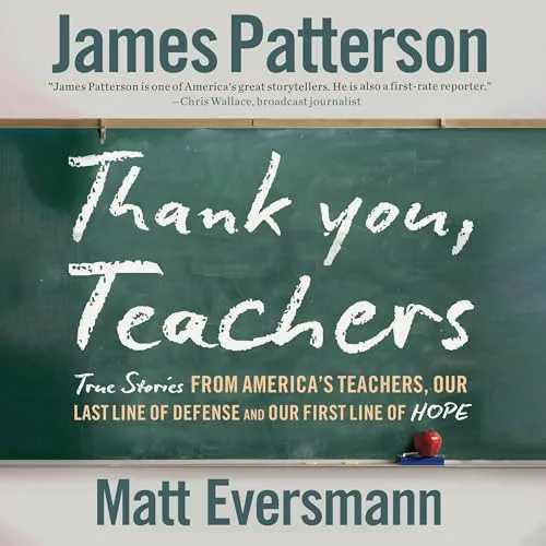 Thank You, Teachers By James Patterson